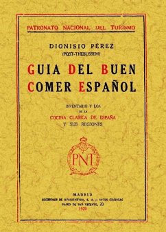 Guía del buen comer español : inventario y loa de la cocina clásica de España y sus regiones - Pérez, Dionisio