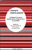 --siempre habrá poesía : antología de la poesía española desde el siglo XVIII hasta la actualidad