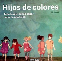 Hijos de colores : todo lo que debes saber sobre la adopción - Llanes Gómez, Ilde
