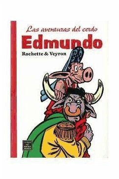 Las aventuras del cerdo Edmundo - Veyron, Martin; Rochette, Jean-Marc