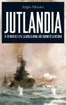 Jutlandia : 31 de mayo de 1916 : la batalla naval más grande de la historia - Valzania, Sergio