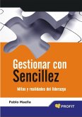 Gestionar con sencillez : mitos y realidades del liderazgo