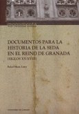 Documentos para la historia de la seda en el Reino de Granada (siglos XV-XVIII)