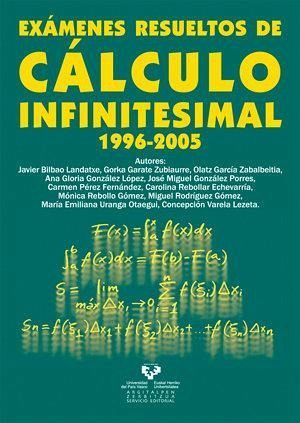 Exámenes resueltos de cálculo infinitesimal, 1996-2005 Exámenes resueltos de cálculo infinitesimal, 1996-2005