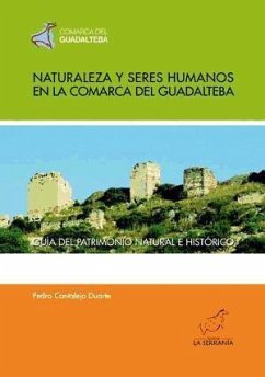 Naturaleza y seres humanos en la comarca del Guadalteba : guía del patrimonio natural e histórico - Cantalejo, Pedro