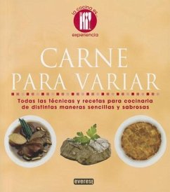 Carne Para Variar: Todas las Tecnicas y Recetas Para Cocinaria de Distintas Maneras Sencillas y Sabrosas