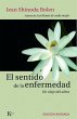 El sentido de la enfermedad : un viaje... - Bild 1