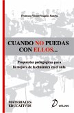 Cuando no puedas con ellos-- : propuestas pedagógicas para la mejora de la dinámica en el aula