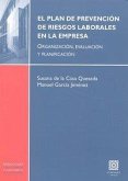 El plan de prevención de riesgos laborales en la empresa El plan de prevención de riesgos laborales en la empresa