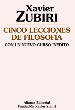 Cinco lecciones de filosofía : con un nuevo curso inédito - Zubiri, Xavier