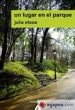 Un lugar en el parque - Otxoa García, Julia