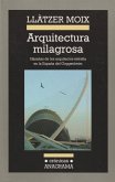 Arquitectura milagrosa : hazañas de los arquitectos estrella en la España del Guggenheim