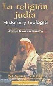 La religión judía : historia y teología - Rodríguez Carmona, Antonio