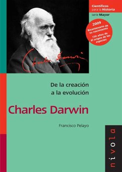 Charles Darwin : de la creación a la evolución - Pelayo, Francisco