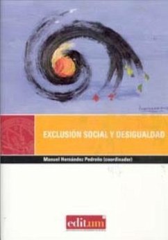 Exclusión social y desigualdad - Ayala Cañón, Luis; Hernández Pedreño, Manuel . . . [et al.