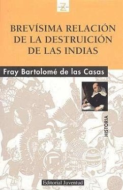 Brevísima relación de la destrucción de las Indias - Bartolomé De Las Casas