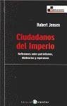 Ciudadanos del imperio : reflexiones sobre patriotismos, disidencias y esperanzas Ciudadanos del imperio : reflexiones sobre patriotismos, disidencias y esperanzas