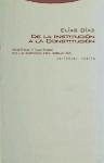 De la institución a la Constitución : política y cultura en la España del siglo XX - Díaz García, Elías