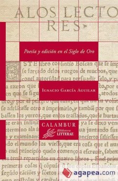 Poesía y edición en el Siglo de Oro - García Aguilar, Ignacio
