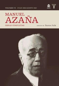 O.C. MANUEL AZAÑA TOMO 6 JULIO 1936 / AGOSTO 1940 - Azaña, Manuel