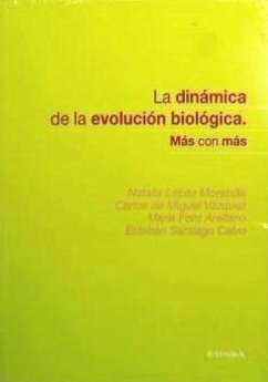 La dinámica de la evolución biológica : más con más - López Moratalla, Natalia