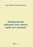Testamentorum sollemnia iuris romani medii aevi memoria