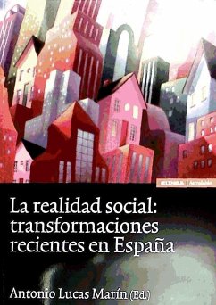 La realidad social : transformaciones recientes en España - Lucas Marín, Antonio