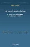 La escritura invisible : el discurso autobiográfico en Alejandra Pizarnik