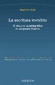 La escritura invisible : el discurso autobiográfico en Alejandra Pizarnik - Venti, Patricia