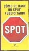 Cómo se hace un spot publicitario