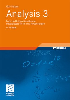 Analysis 3 : Maß- und Integrationstheorie, Integralsätze im IRn und Anwendungen. - Forster, Otto