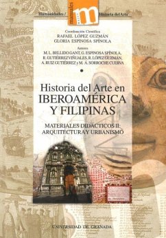 Historia del arte en Iberoamérica y Filipinas : materiales didácticos II: arquitectura y urbanismo - López Guzmán, Rafael