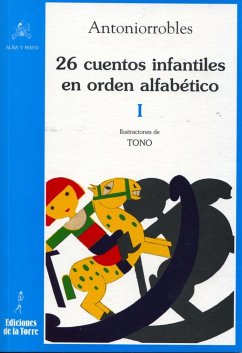 26 cuentos infantiles en orden alfabético. Tomo I - Antoniorrobles
