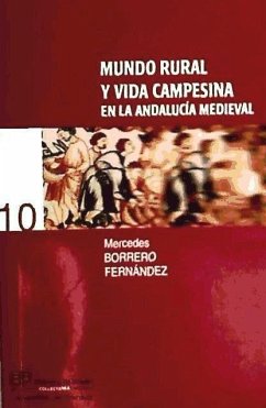 Mundo rural y vida campesina en la Andalucía medieval - Borrero Fernández, Mercedes . . . [et al.