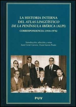 La historia interna del atlas lingüístico de la Península Ibérica (ALPI) : correspondiencia (1910-1976)