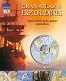 Gran atlas de los exploradores - Dorling Kindersley Limited; Ganeri, Anita; Mills, Andrea
