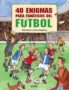 40 enigmas para fanáticos del fútbol - Moritz, Silke