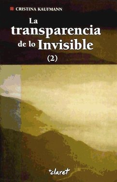 TRANSPARENCIA DE LO INVISIBLE, LA (2) - Kaufmann Amann, Cristina