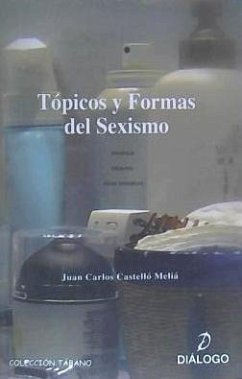 Tópicos y formas del sexismo - Castello Meliá, Juan Carlos