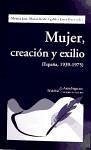 Mujer, creación y exilio : (España, 1939-1975) - Ugalde, Sharon Keefe; Jato Brizuela, Mónica; Pérez, Janet