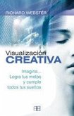 Visualización creativa : imagina-- logra tus metas y cumple todos tus sueños Visualización creativa : imagina-- logra tus metas y cumple todos tus sueños