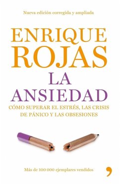 La ansiedad : cómo superar el estrés, las crisis de pánico y las obsesiones - Rojas Montes, Enrique