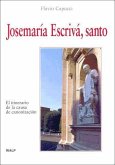 Josemaría Escrivá, santo : el itinerario de la causa de canonización