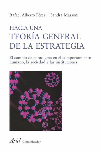 La nueva teoría estratégica : el cambio de paradigma en el comportamiento humano, la sociedad y las instituciones