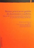 Buenas prácticas en gestión de documentos y archivos : manual de normas y procedimientos archivísticos de la Universidad Pública de Navarra