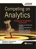 Competing on analytics : inteligencia competitiva para ganar