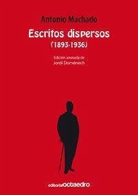 Escritos dispersos (1893-1936) - Machado, Antonio