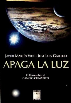 Apaga la luz : el libro sobre el cambio climático - Gallego García, José Luis; Martín Vide, Javier