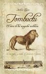 Tombuctú : el reino de los renegados andaluces : dos siglos y medio de presencia hispana - Llaguno Rojas, Antonio