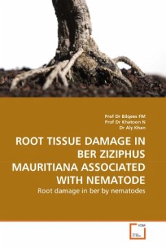 ROOT TISSUE DAMAGE IN BER ZIZIPHUS MAURITIANA ASSOCIATED WITH NEMATODE - Bilqees;Khatoon, Nasira;Khan, Aly